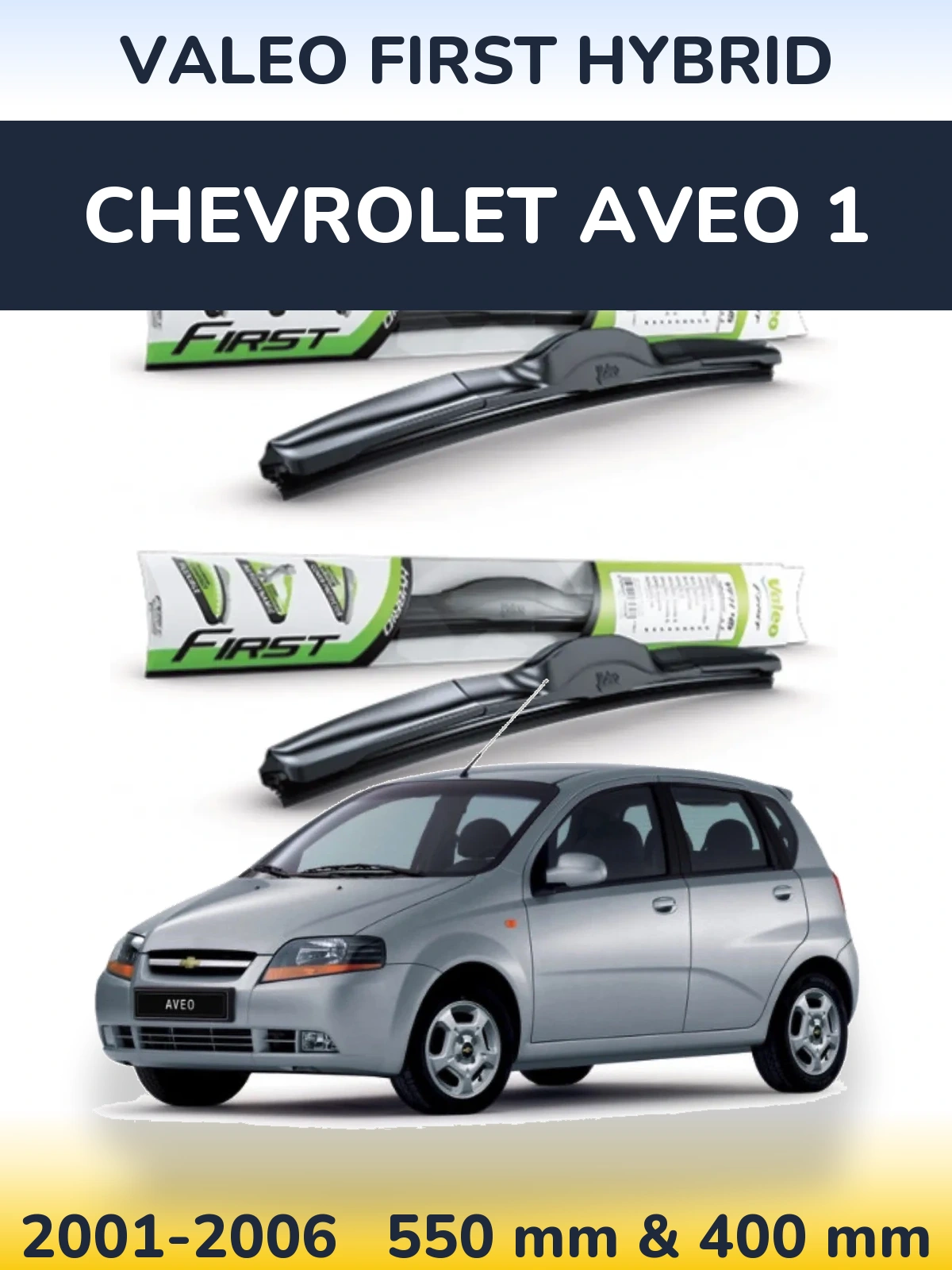 Sada předních stěračů Valeo First Hybrid 550 a 400 mm pro Chevrolet Aveo 1 2001-2006