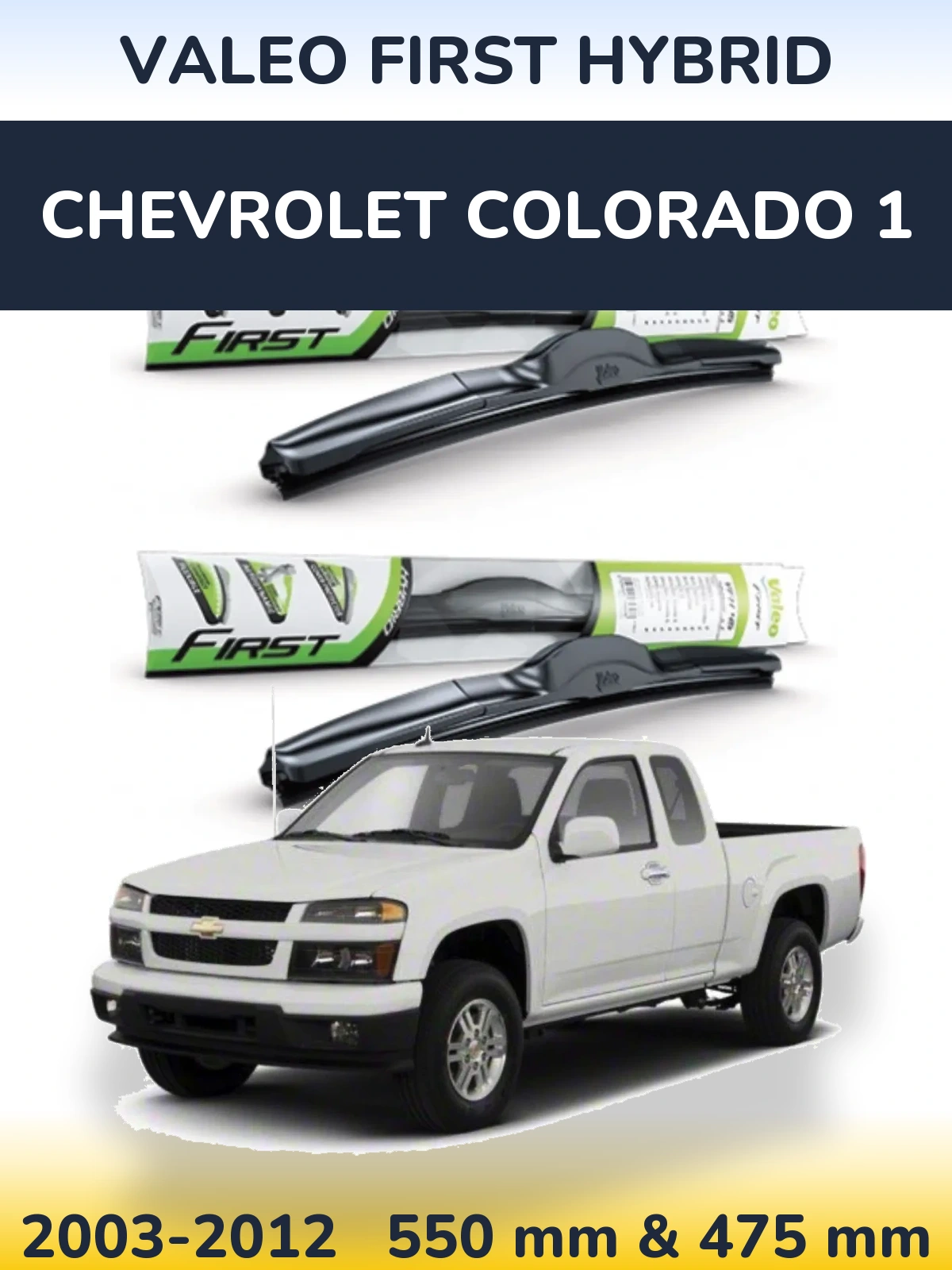 Комплект передніх щіток Valeo First Hybrid 550 & 475 мм для Chevrolet Colorado 1 2003-2012