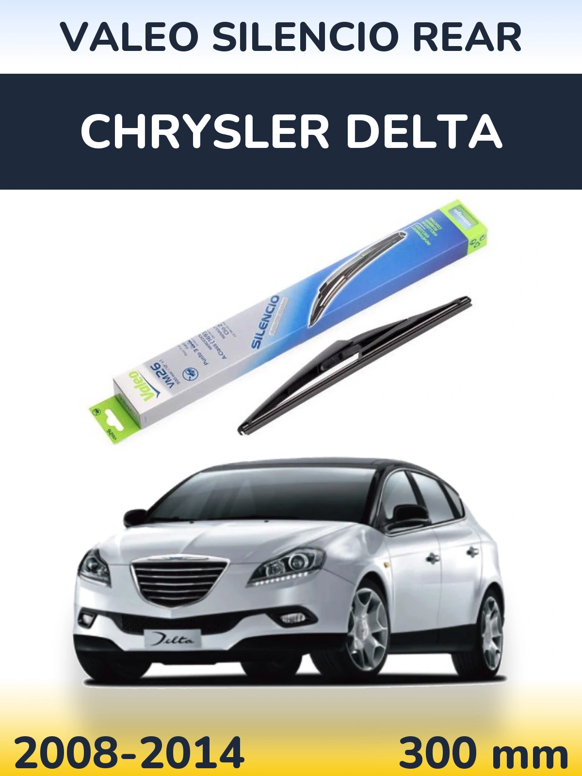 Zadní stěrač Valeo Silencio Rear 300 mm pro Chrysler Delta 2008-2014