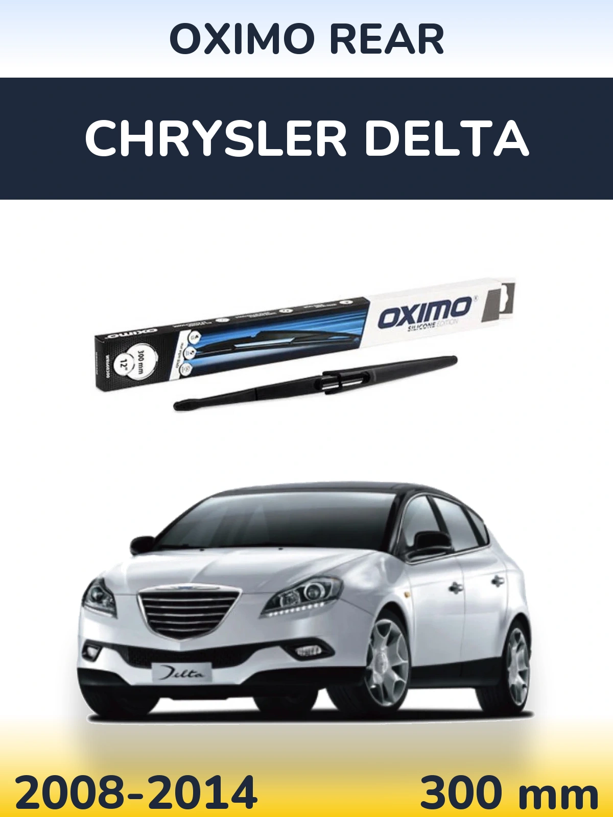 Zadní stěrač Oximo Rear 300 mm pro Chrysler Delta 2008-2014