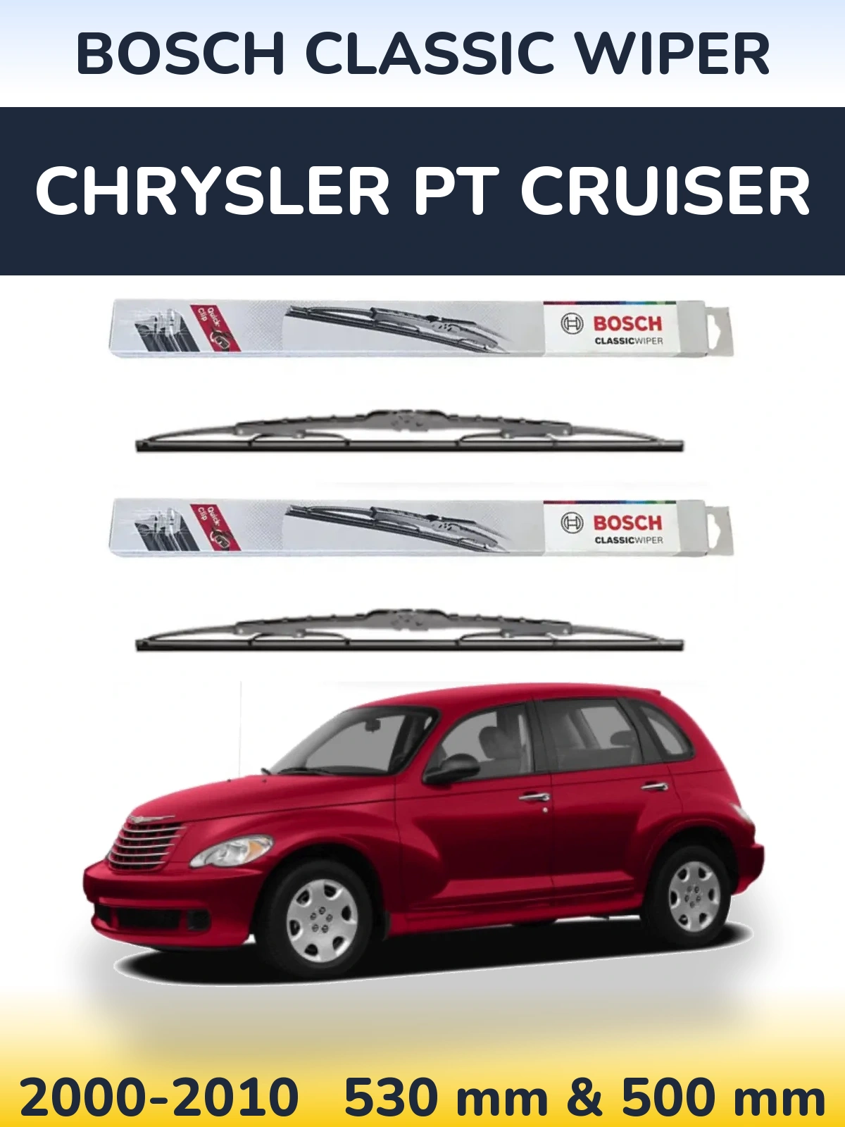 Комплект передніх щіток BOSCH Classic Wiper 530 & 500 мм для Chrysler PT Cruiser 2000-2010