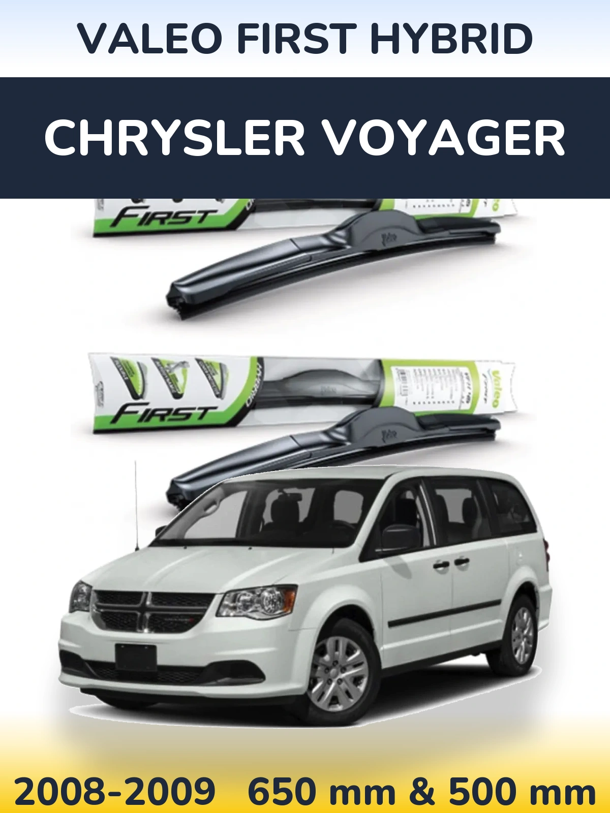 Sada předních stěračů Valeo First Hybrid 650 a 500 mm pro Chrysler Voyager 2008-2009
