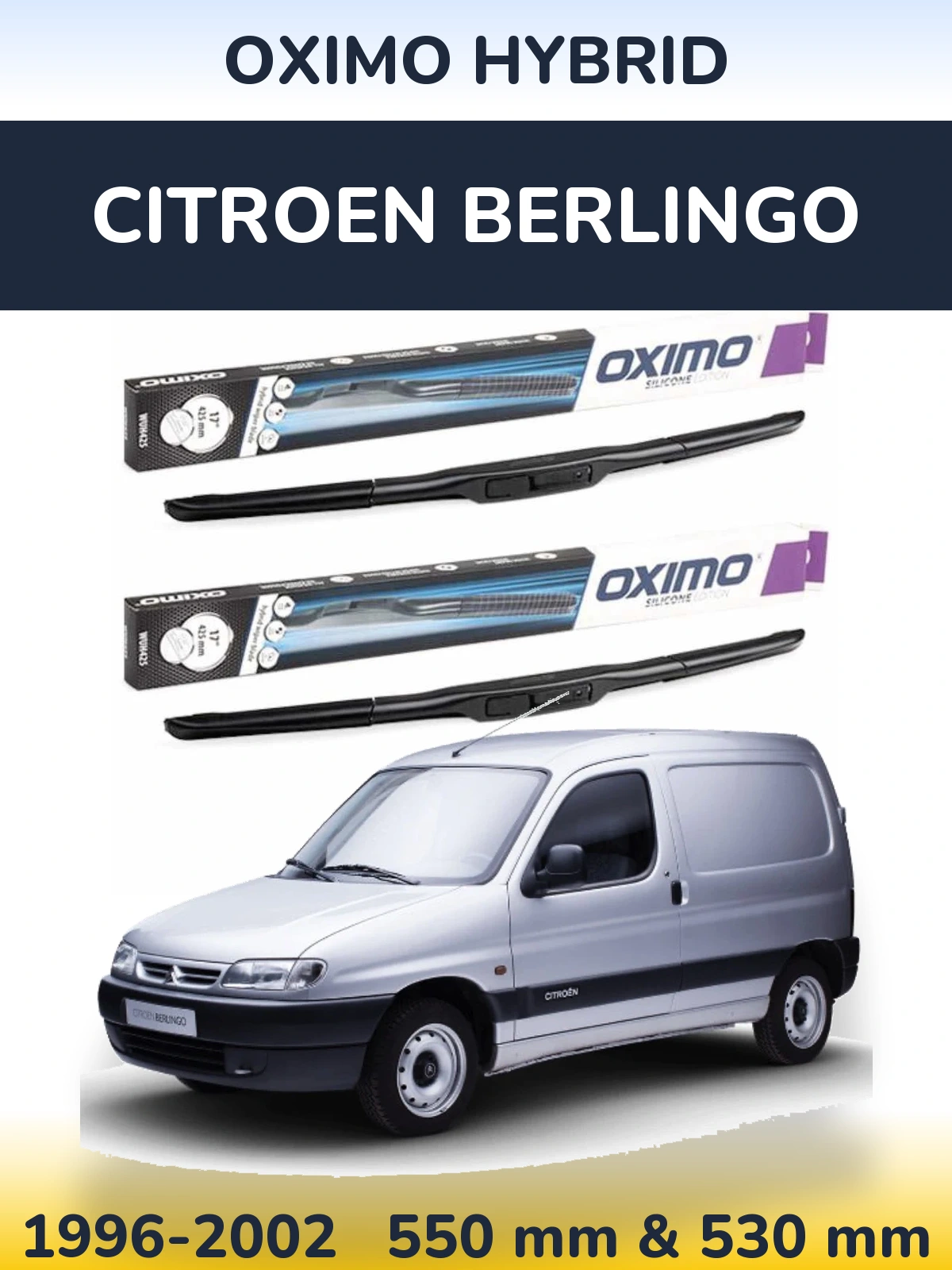 Комплект передніх щіток Oximo Hybrid 550 & 530 мм для Citroen Berlingo 1996-2002