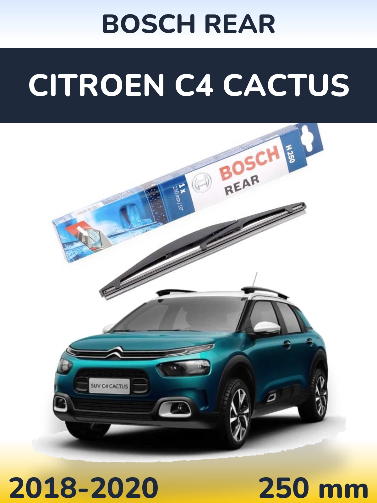 Zadní stěrač BOSCH Rear 250 mm pro Citroen C4 Cactus 2018-2020