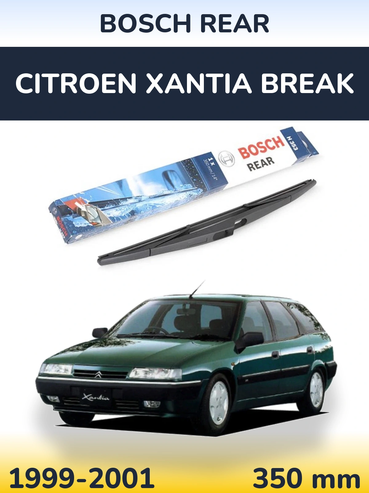 Zadní stěrač BOSCH Rear 350 mm pro Citroen Xantia Break 1999-2001