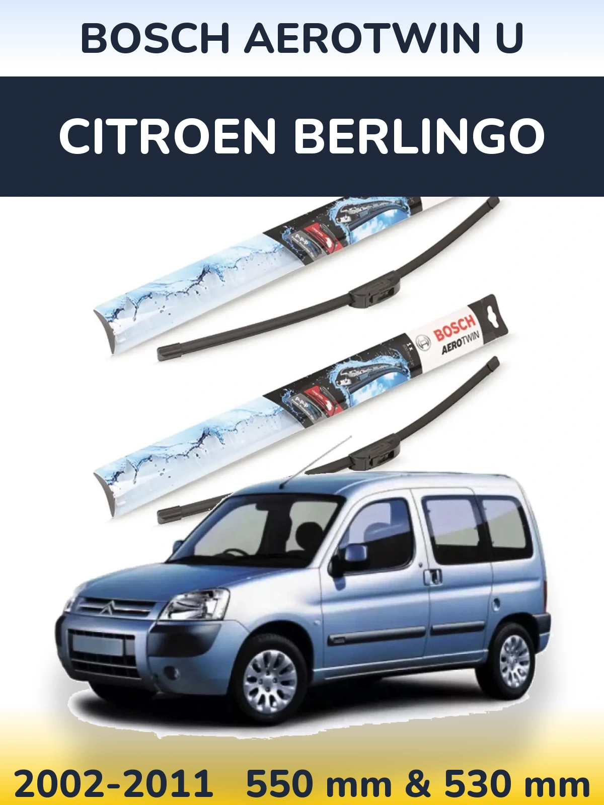 Sada předních stěračů BOSCH AeroTwin U 550 a 530 mm pro Citroen Berlingo 2002-2011