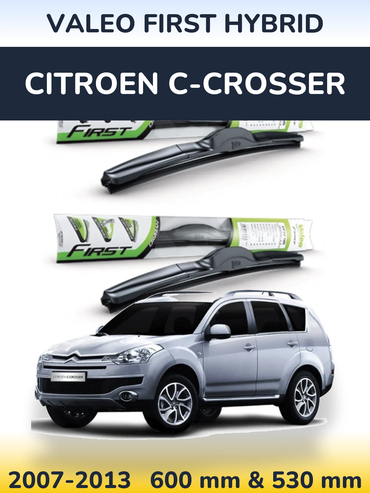 Sada předních stěračů Valeo First Hybrid 600 a 530 mm pro Citroen C-Crosser 2007-2013