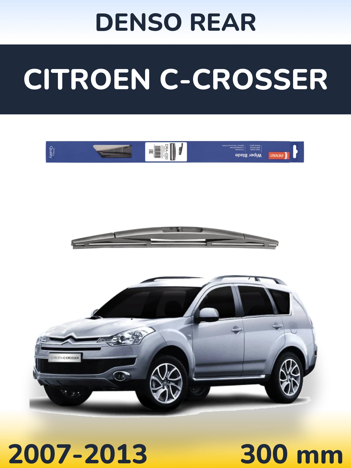 Zadní stěrač Denso Rear 300 mm pro Citroen C-Crosser 2007-2013