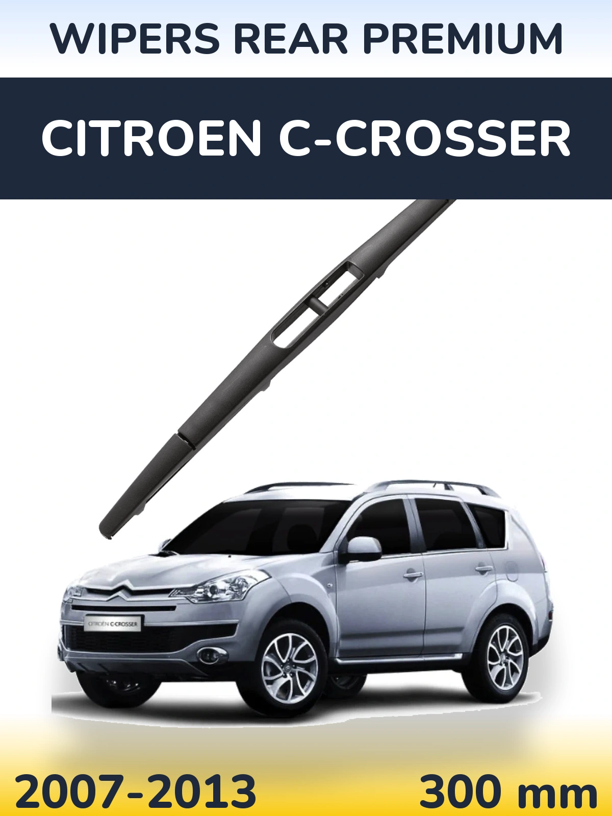 Zadní stěrač WIPERS REAR PREMIUM 300 mm pro Citroen C-Crosser 2007-2013