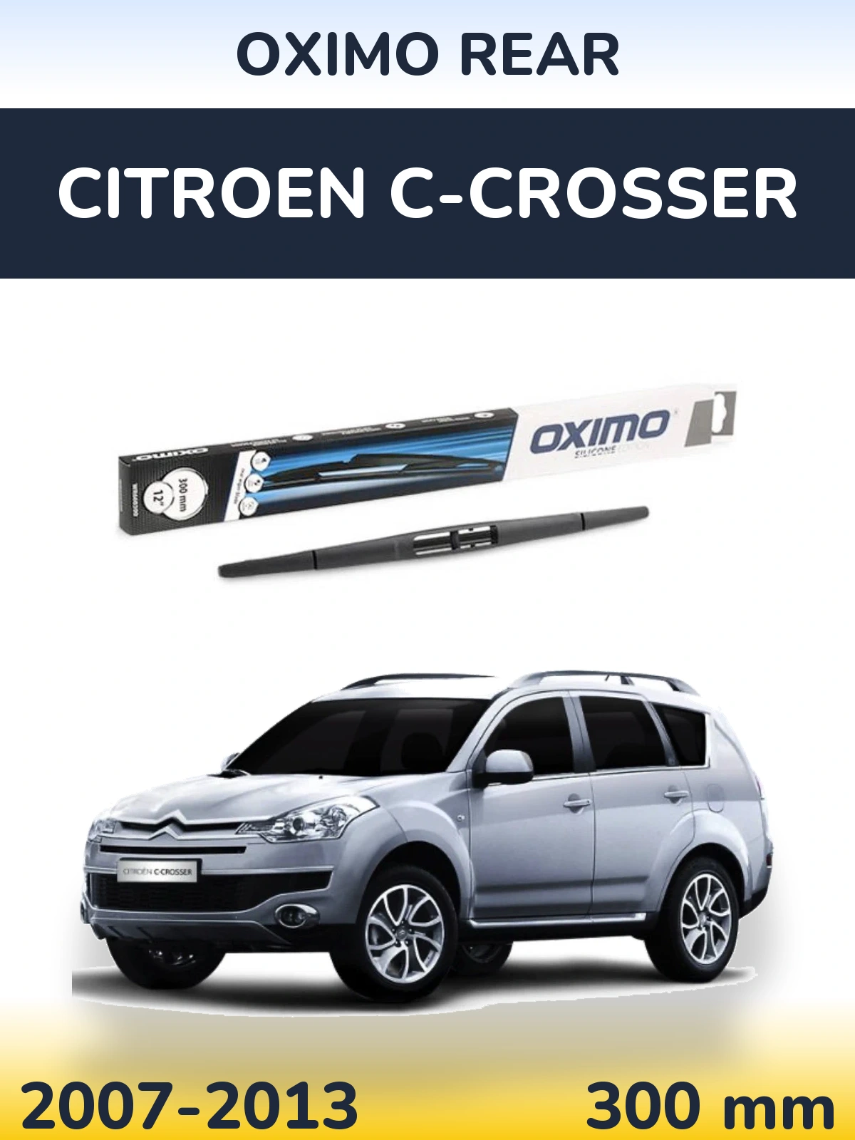 Задня щітка Oximo Rear 300 мм для Citroen C-Crosser 2007-2013