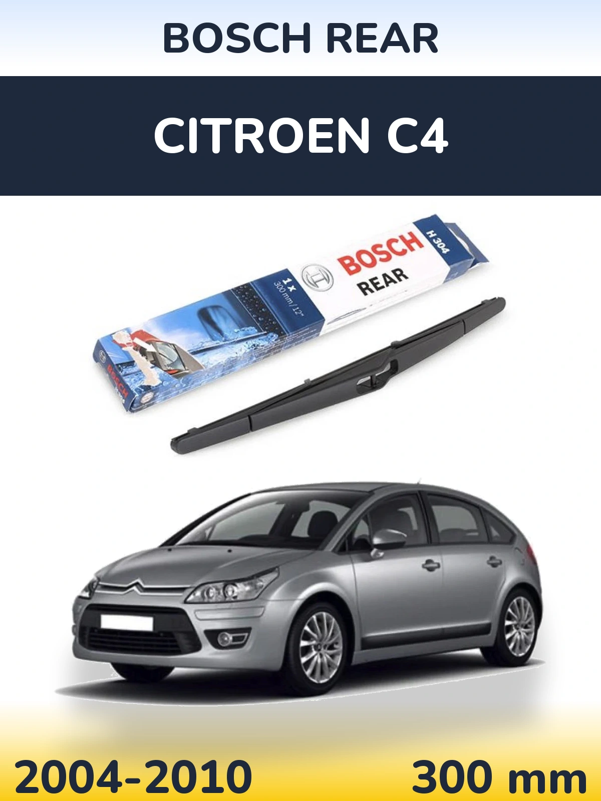 Zadní stěrač BOSCH Rear 300 mm pro Citroen C4 2004-2010
