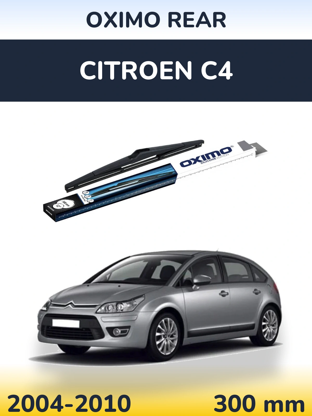Zadní stěrač Oximo Rear 300 mm pro Citroen C4 2004-2010