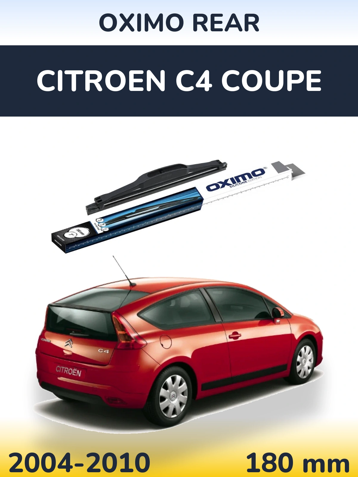 Zadní stěrač Oximo Rear 180 mm pro Citroen C4 Coupe 2004-2010