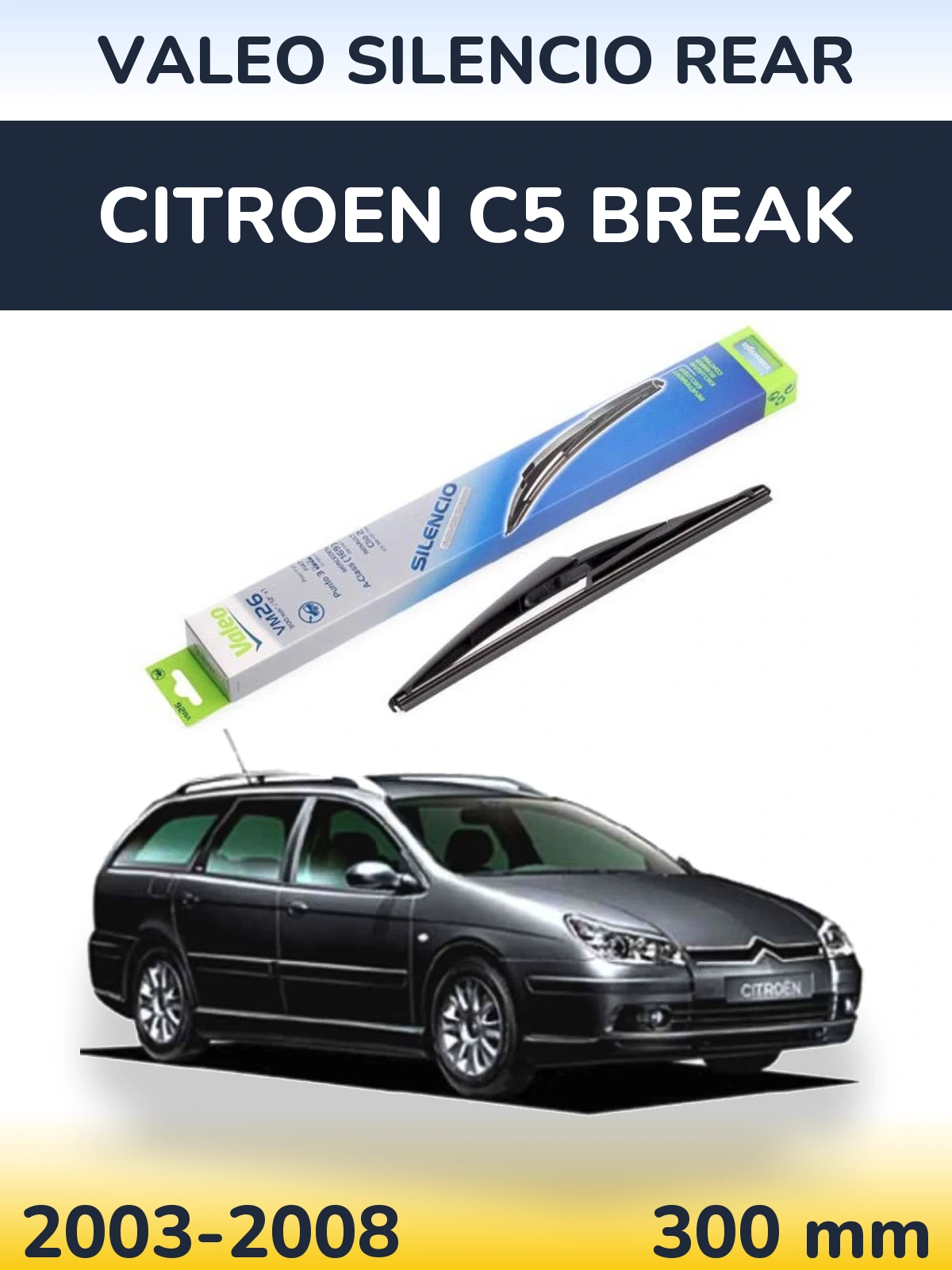 Zadní stěrač Valeo Silencio Rear 300 mm pro Citroen C5 Break 2003-2008