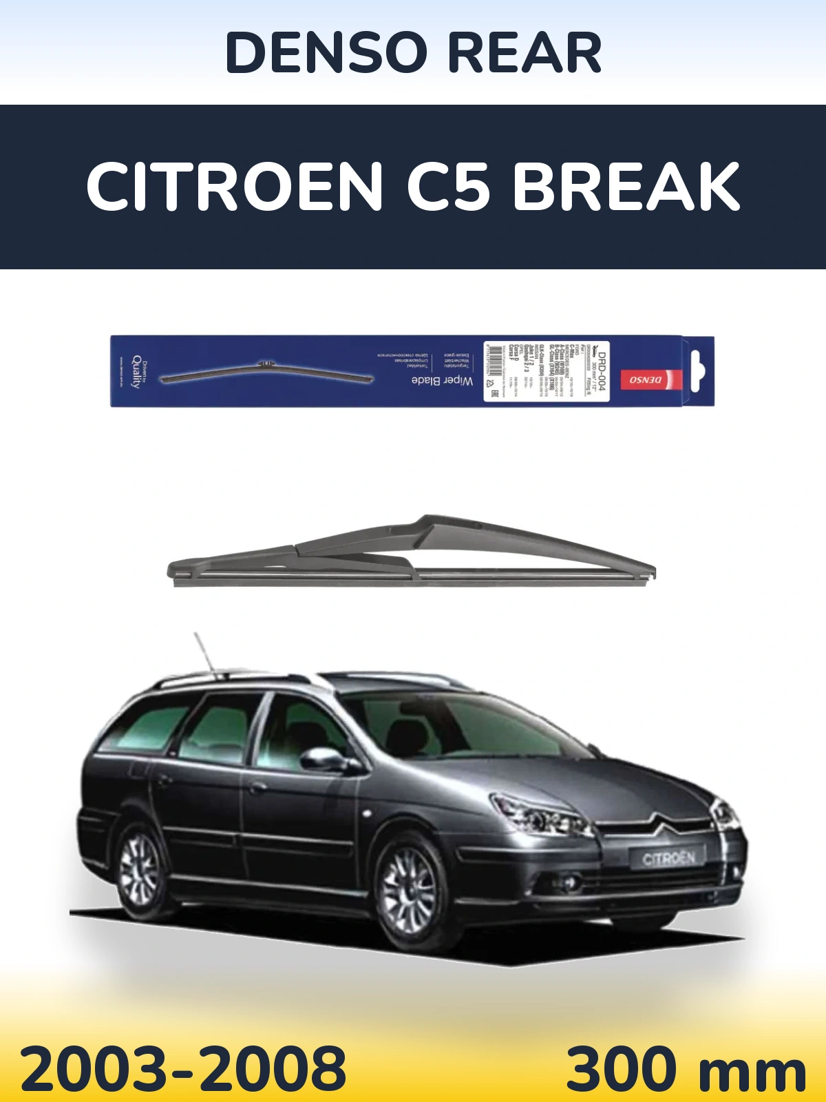 Zadní stěrač Denso Rear 300 mm pro Citroen C5 Break 2003-2008