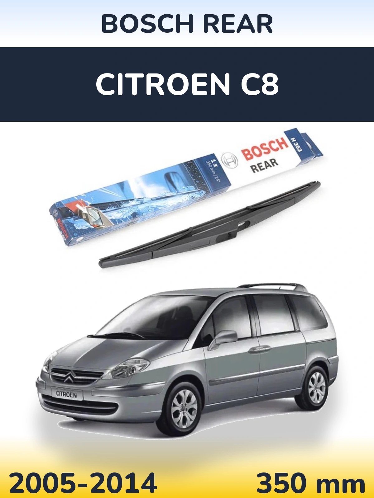 Zadní stěrač BOSCH Rear 350 mm pro Citroen C8 2005-2014