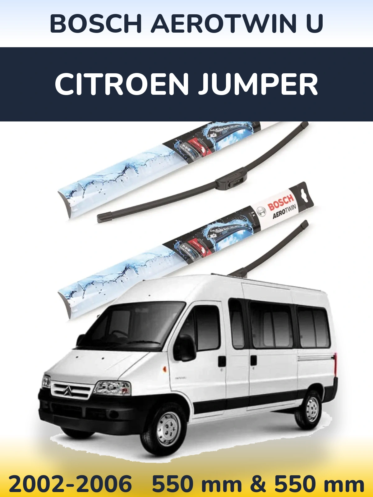 Sada předních stěračů BOSCH AeroTwin U 550 a 550 mm pro Citroen Jumper 2002-2006