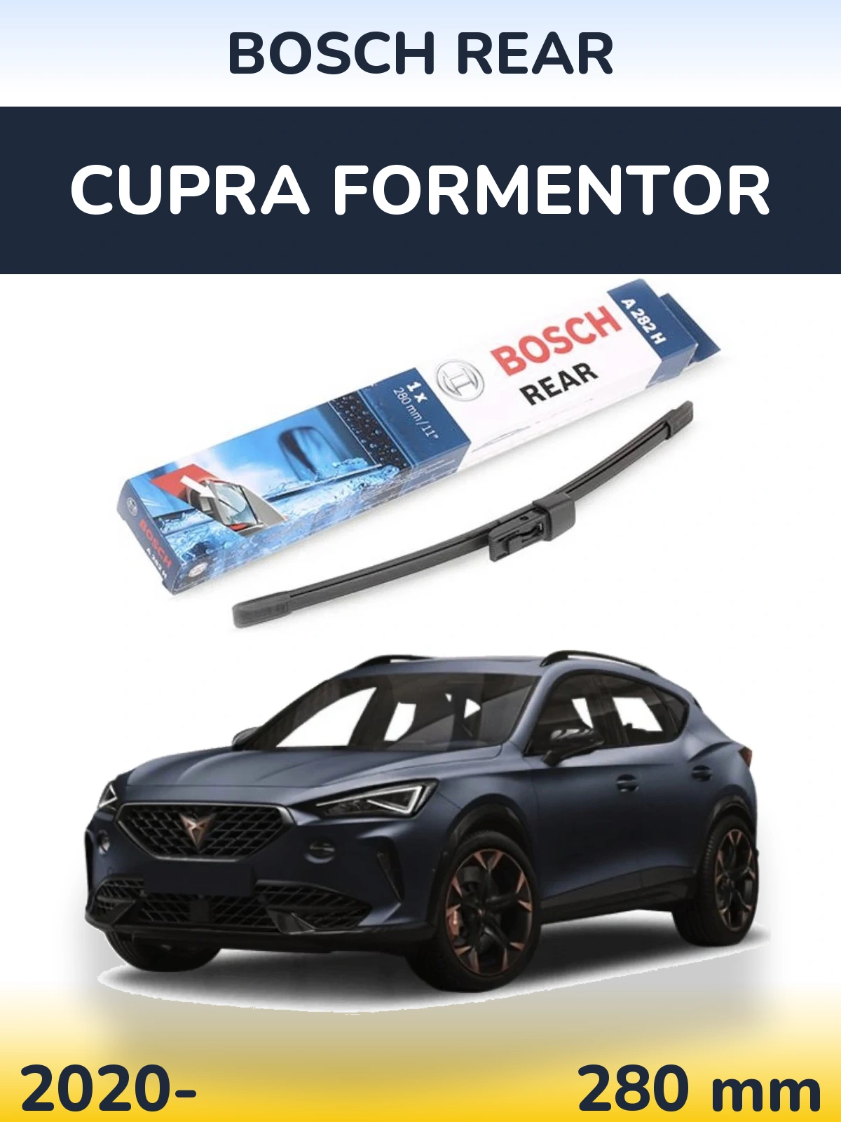 Zadní stěrač BOSCH Rear 280 mm pro Cupra Formentor 2020-2026