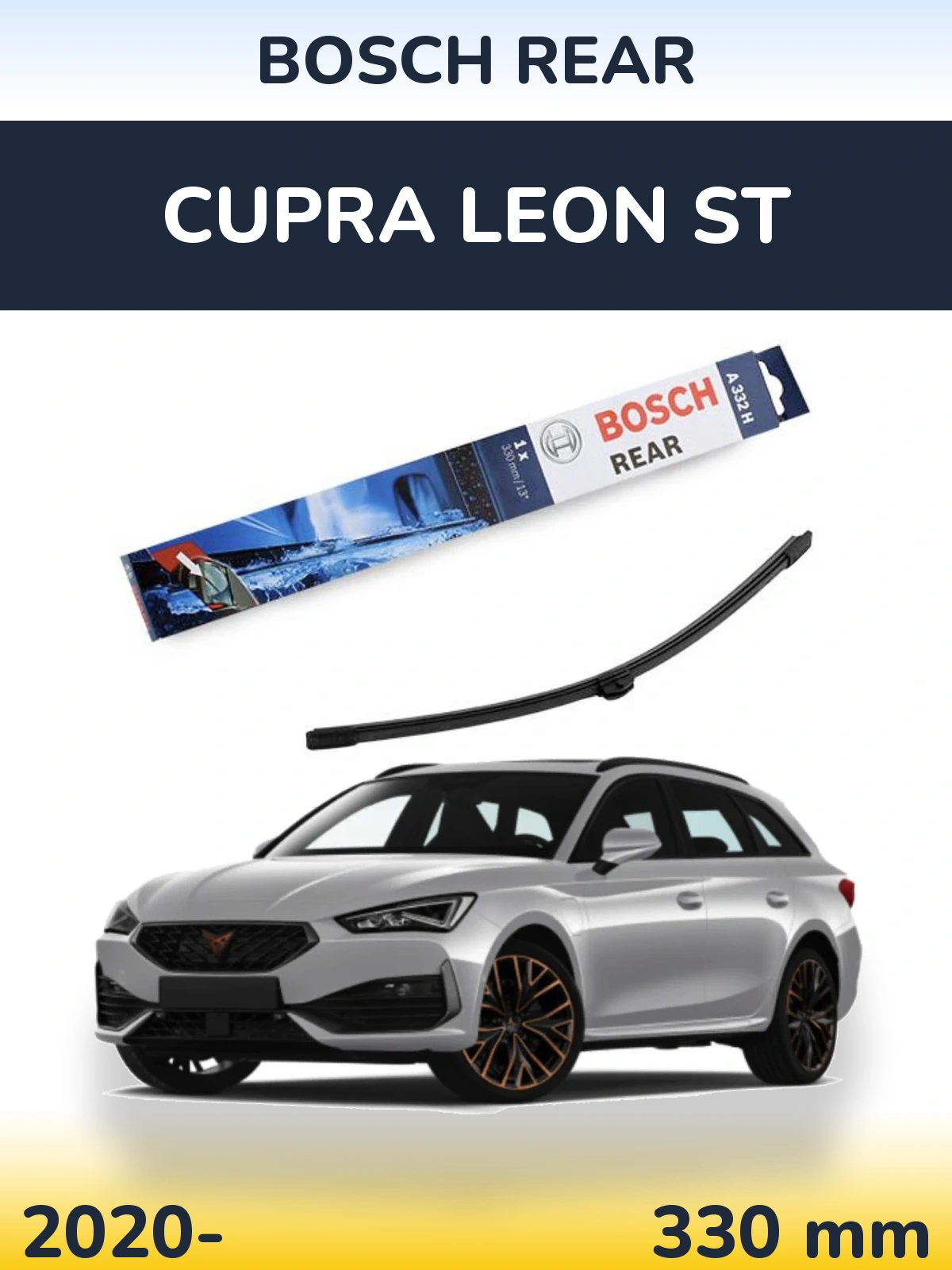 Zadní stěrač BOSCH Rear 330 mm pro Cupra Leon ST 2020-2026