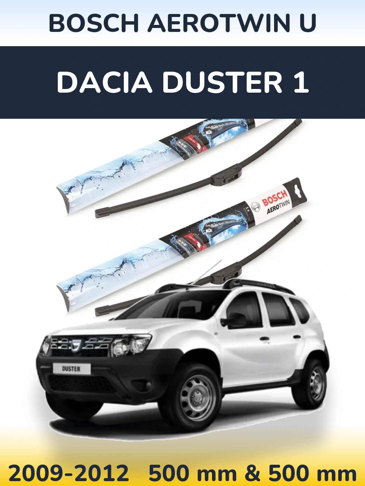 Комплект передніх щіток BOSCH AeroTwin U 500 & 500 мм для Dacia Duster 1 2009-2012
