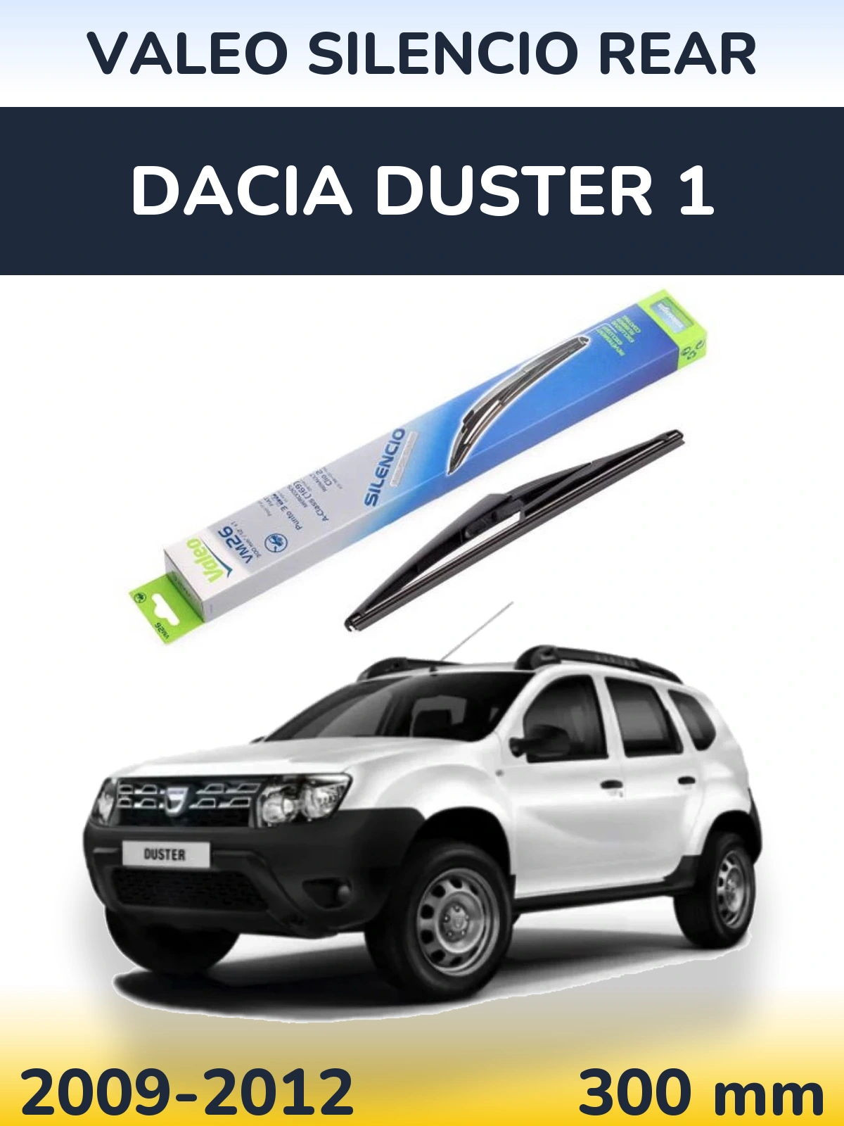 Zadní stěrač Valeo Silencio Rear 300 mm pro Dacia Duster 1 2009-2012