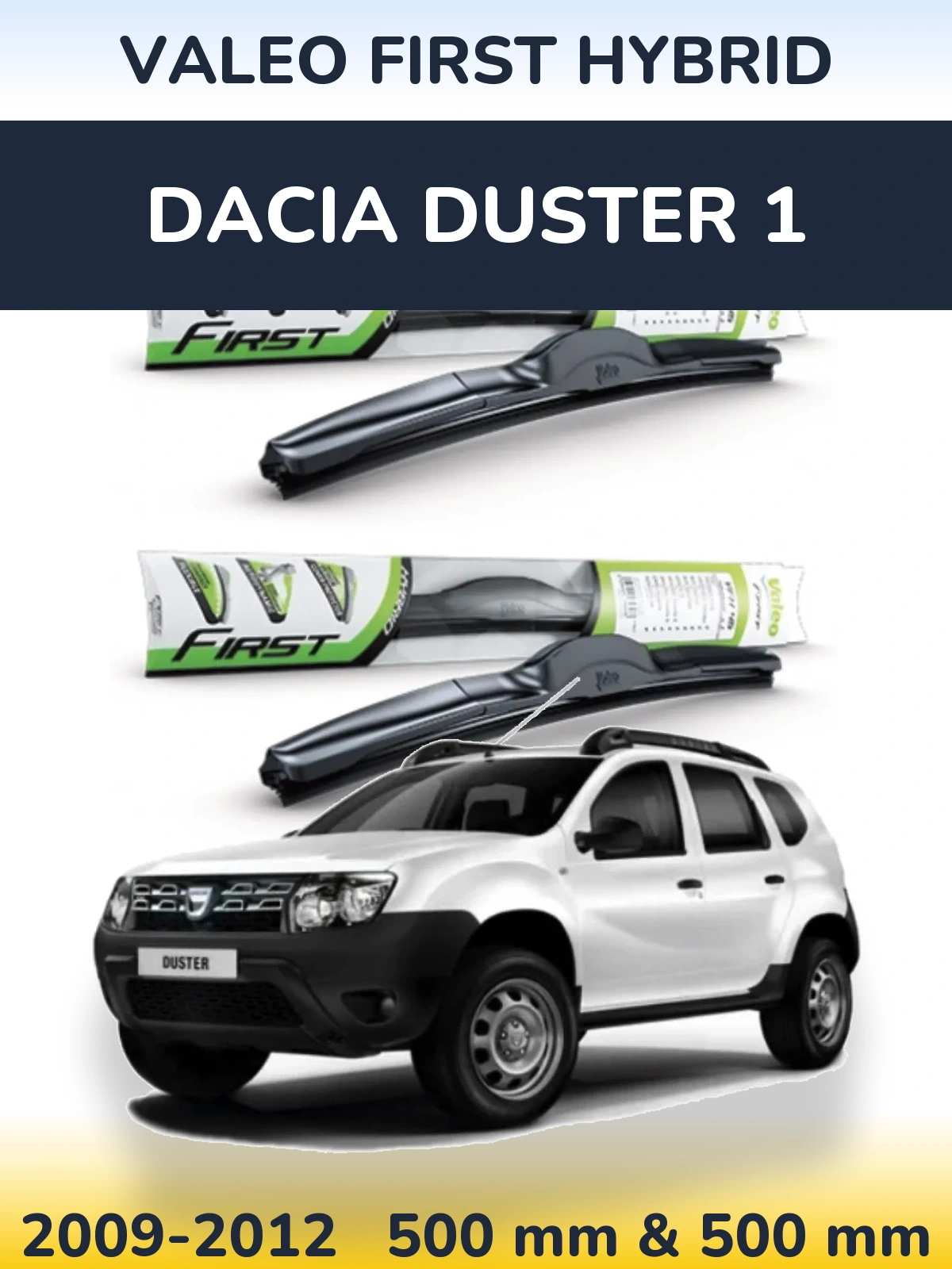 Sada předních stěračů Valeo First Hybrid 500 a 500 mm pro Dacia Duster 1 2009-2012