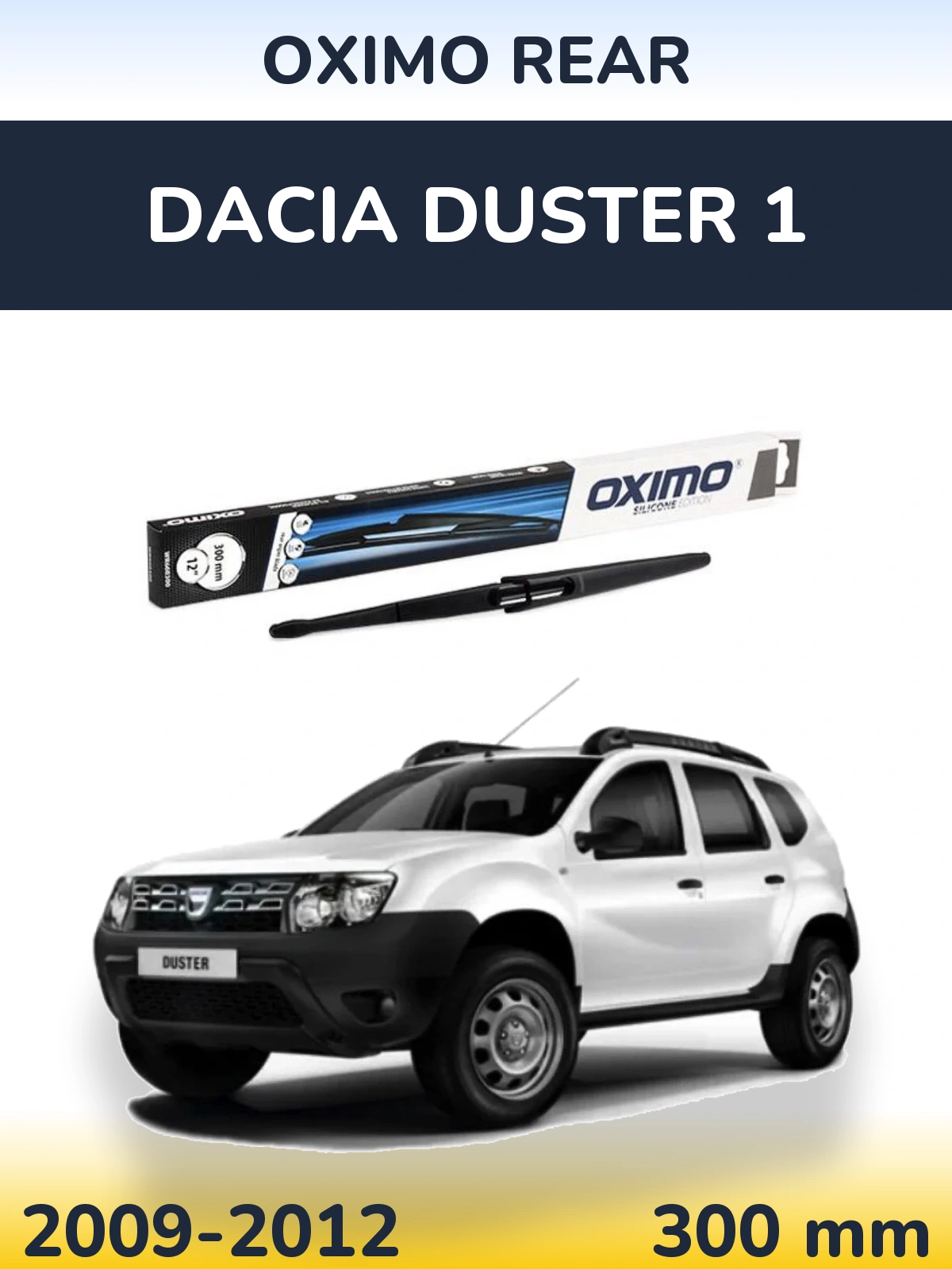 Zadní stěrač Oximo Rear 300 mm pro Dacia Duster 1 2009-2012