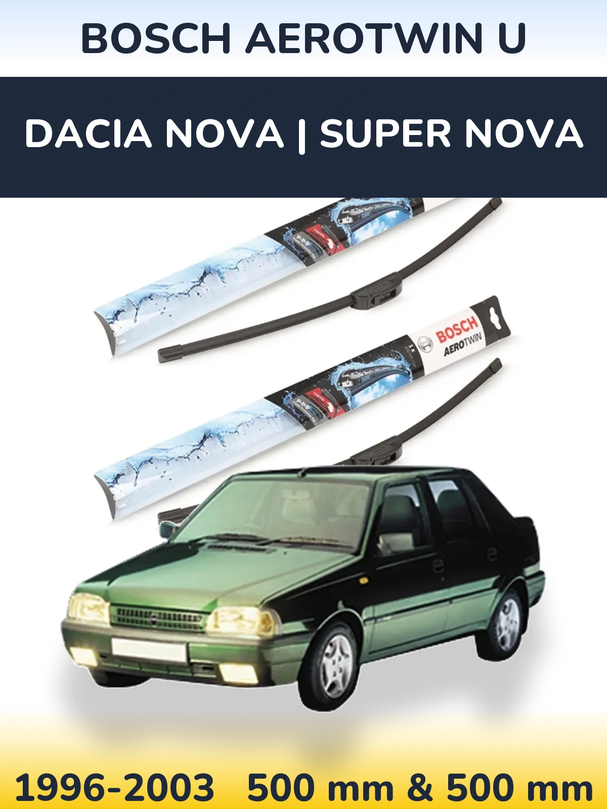 Sada předních stěračů BOSCH AeroTwin U 500 a 500 mm pro Dacia Nova | Super Nova 1996-2003
