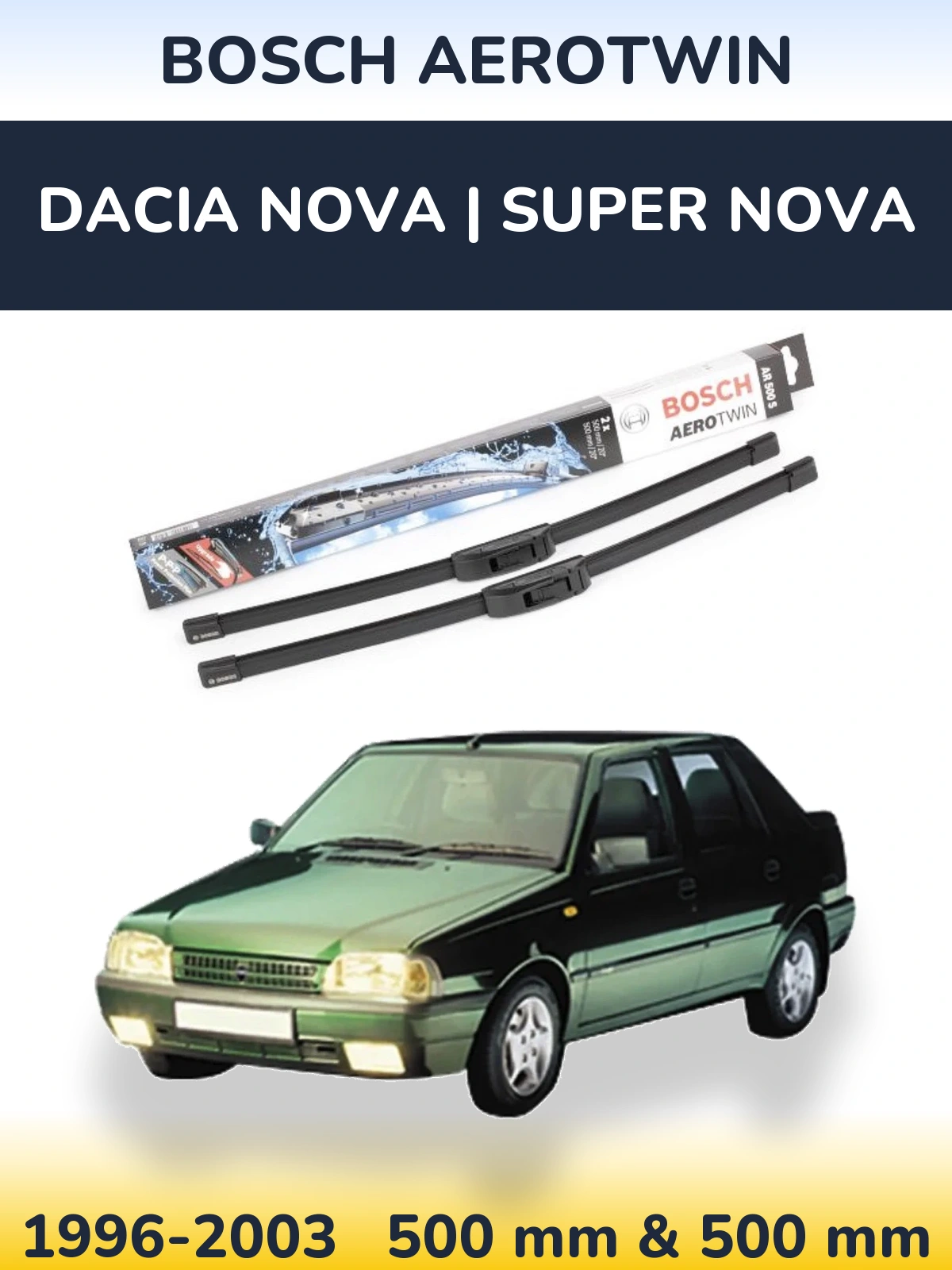 Sada předních stěračů BOSCH AeroTwin 500 a 500 mm pro Dacia Nova | Super Nova 1996-2003