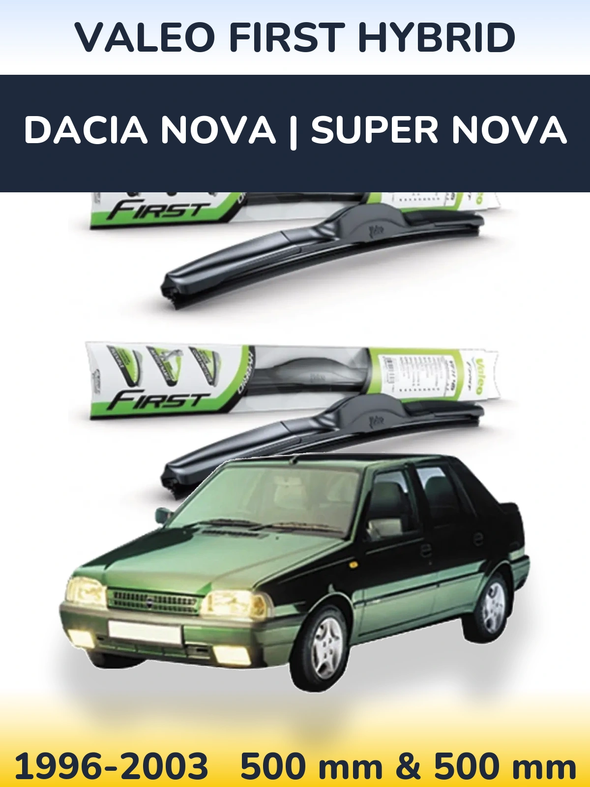 Sada předních stěračů Valeo First Hybrid 500 a 500 mm pro Dacia Nova | Super Nova 1996-2003