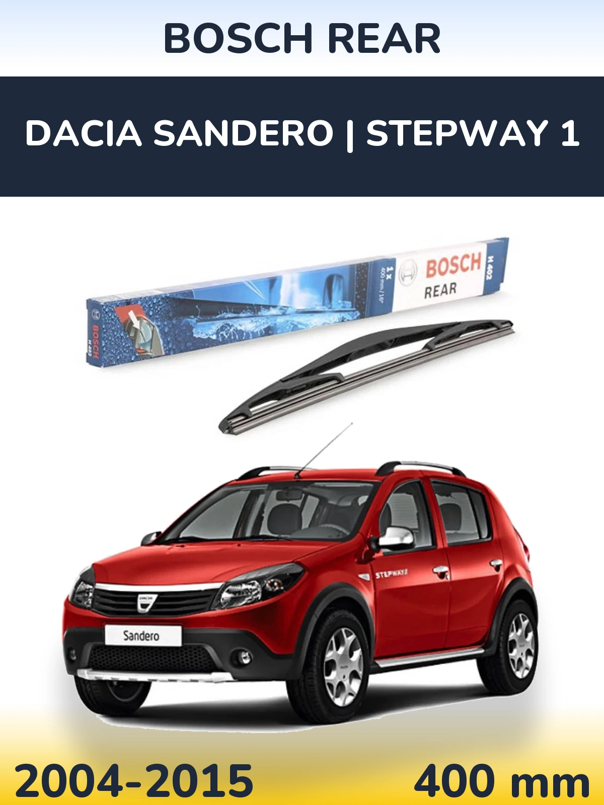 Zadní stěrač BOSCH Rear 400 mm pro Dacia Sandero | Stepway 1 2004-2015