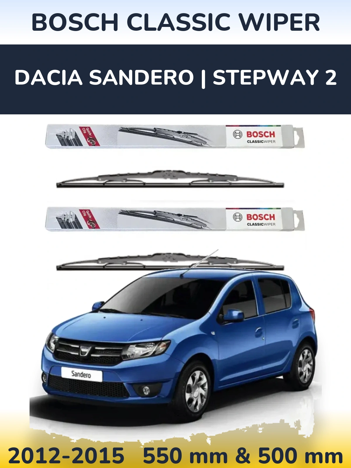 Комплект передніх щіток BOSCH Classic Wiper 550 & 500 мм для Dacia Sandero | Stepway 2 2012-2015