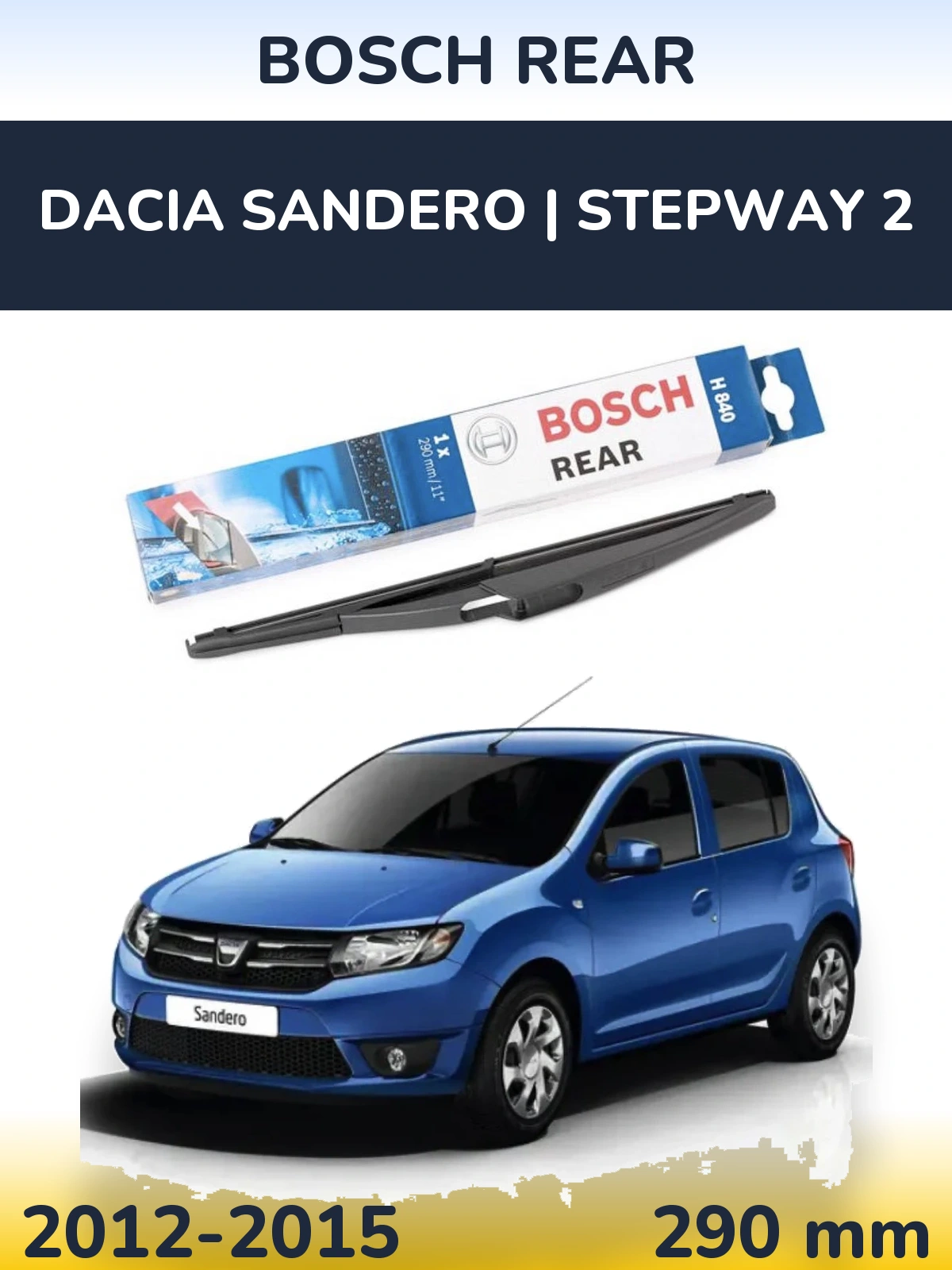 Задня щітка BOSCH Rear 290 мм для Dacia Sandero | Stepway 2 2012-2015