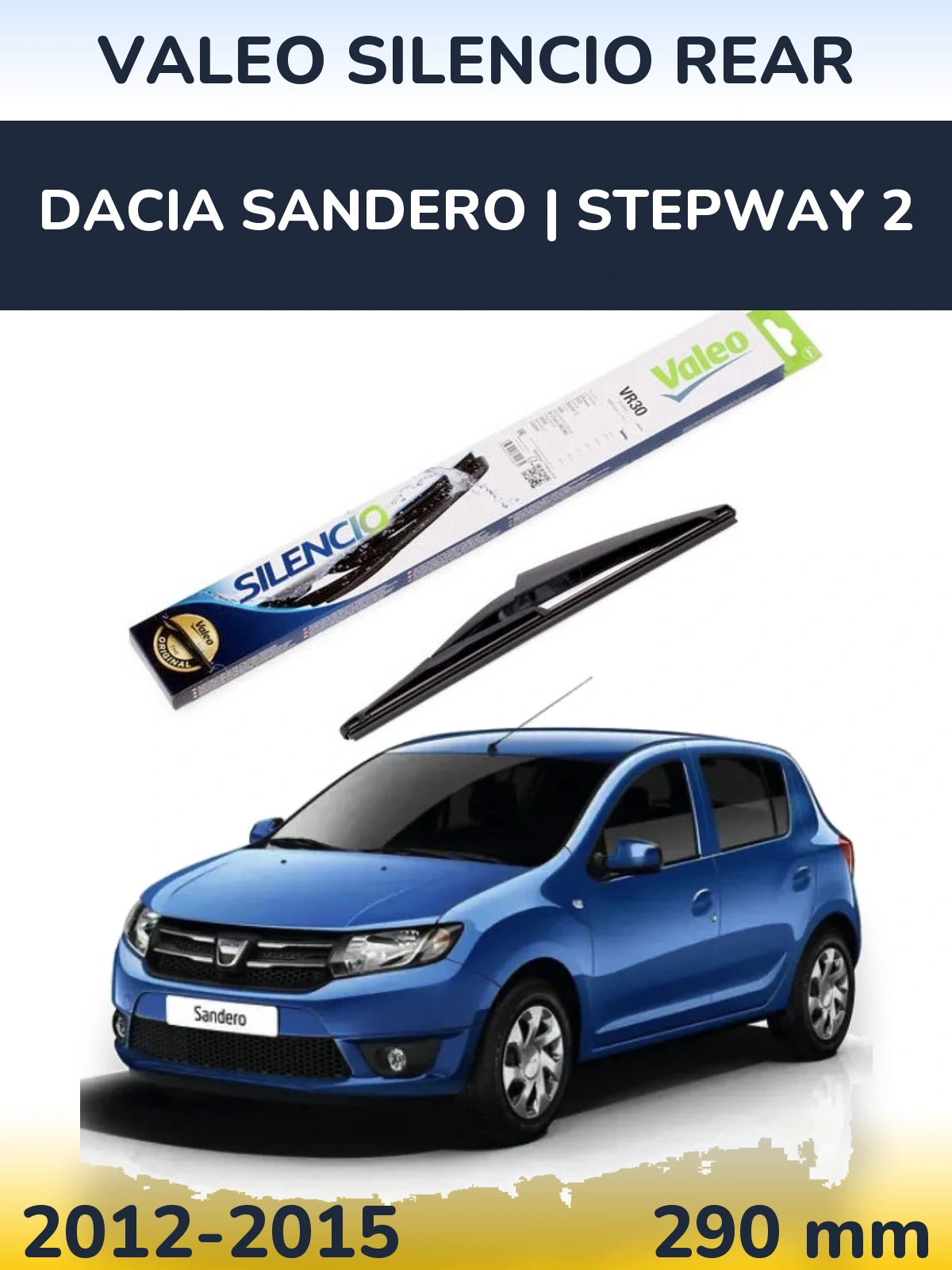 Zadní stěrač Valeo Silencio Rear 290 mm pro Dacia Sandero | Stepway 2 2012-2015