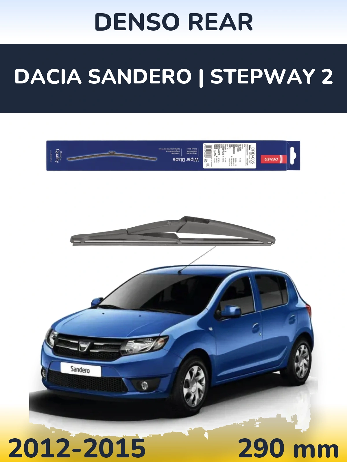Zadní stěrač Denso Rear 290 mm pro Dacia Sandero | Stepway 2 2012-2015