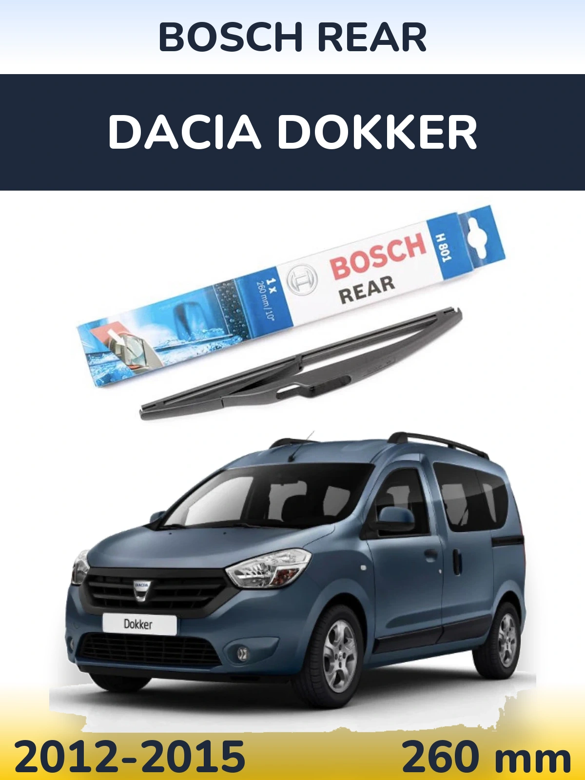 Zadní stěrač BOSCH Rear 260 mm pro Dacia Dokker 2012-2015