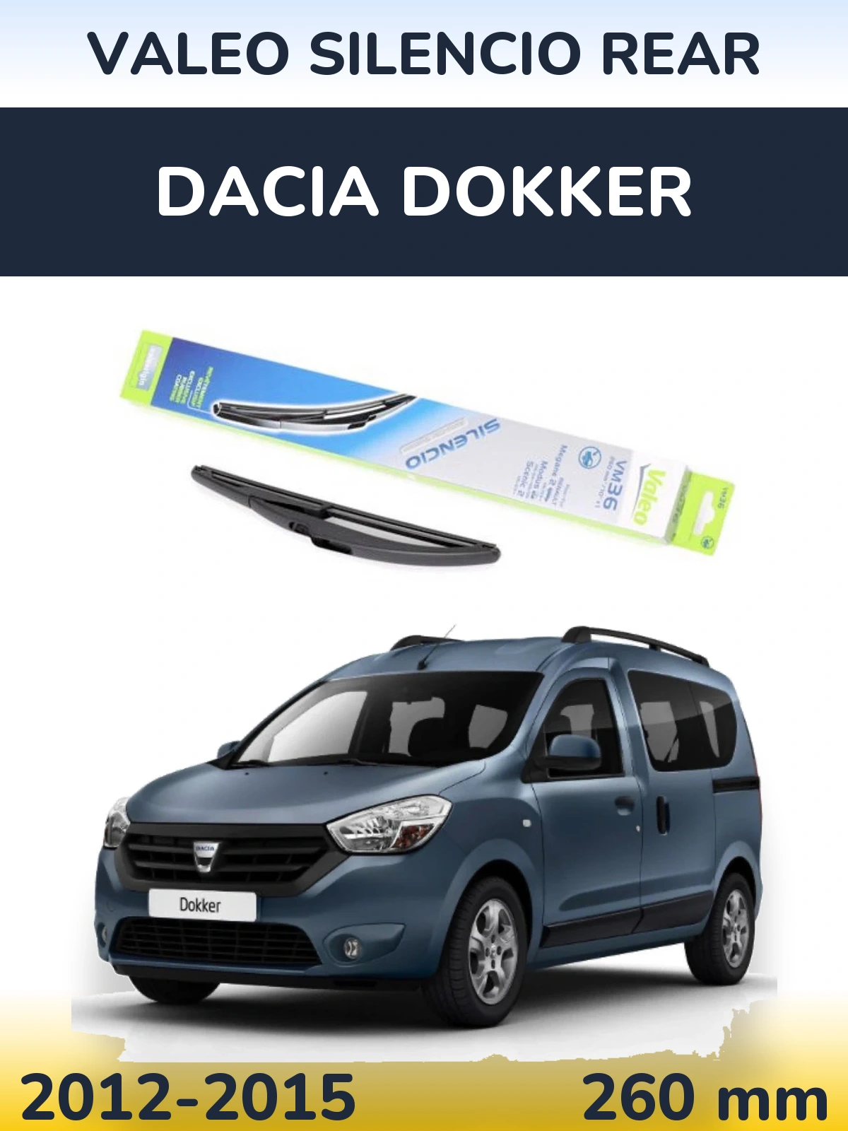 Zadní stěrač Valeo Silencio Rear 260 mm pro Dacia Dokker 2012-2015