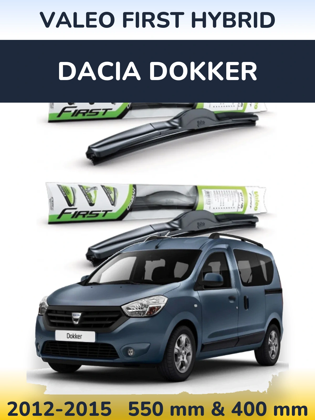Sada předních stěračů Valeo First Hybrid 550 a 400 mm pro Dacia Dokker 2012-2015
