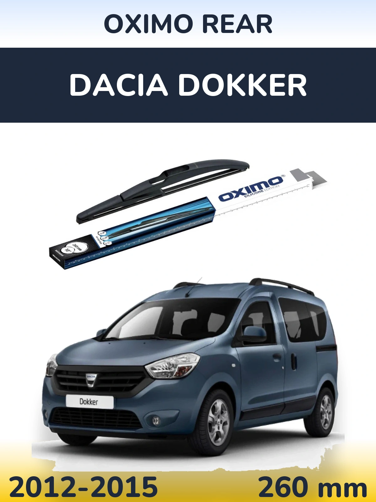 Zadní stěrač Oximo Rear 260 mm pro Dacia Dokker 2012-2015