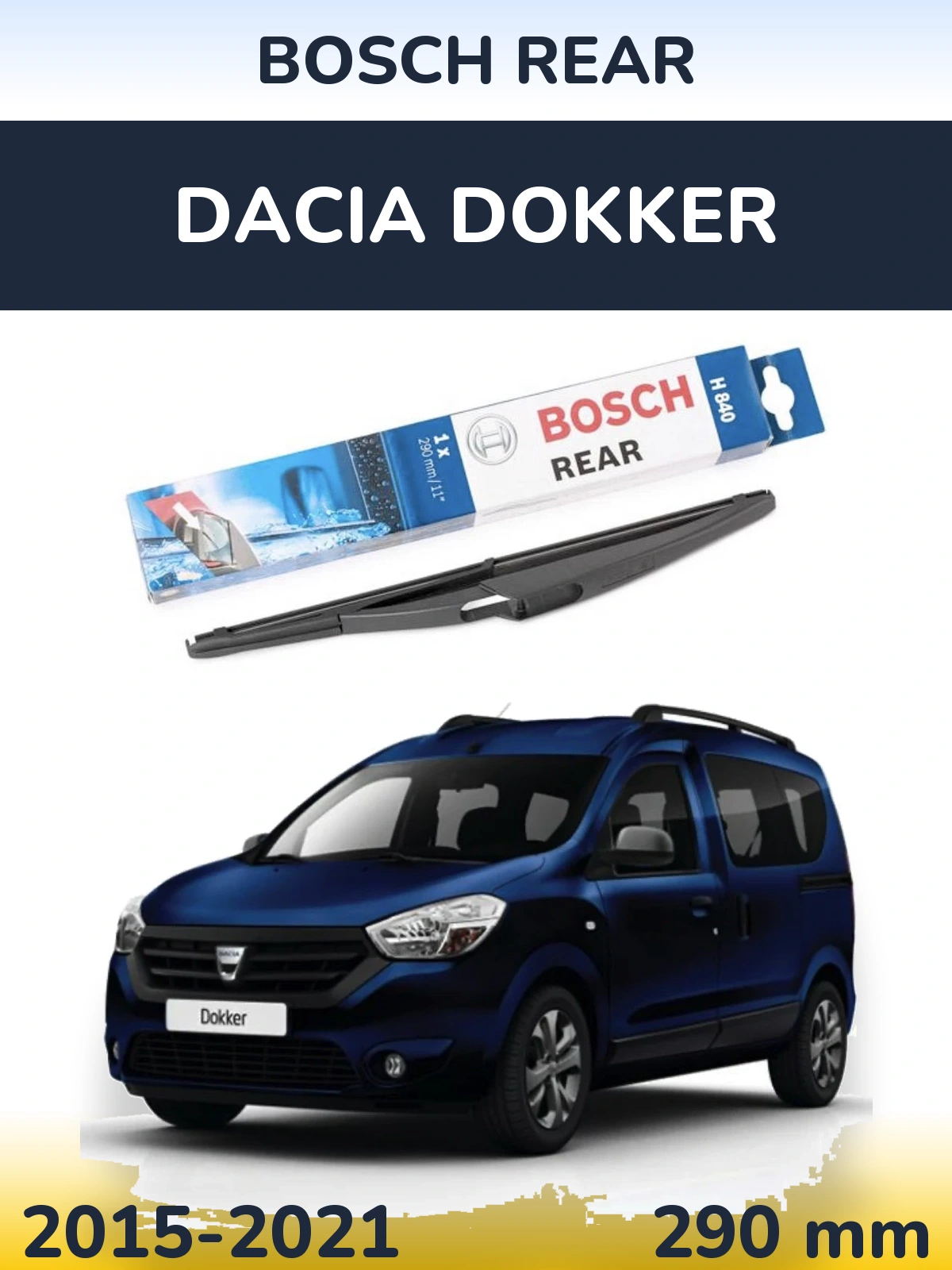 Zadní stěrač BOSCH Rear 290 mm pro Dacia Dokker 2015-2021
