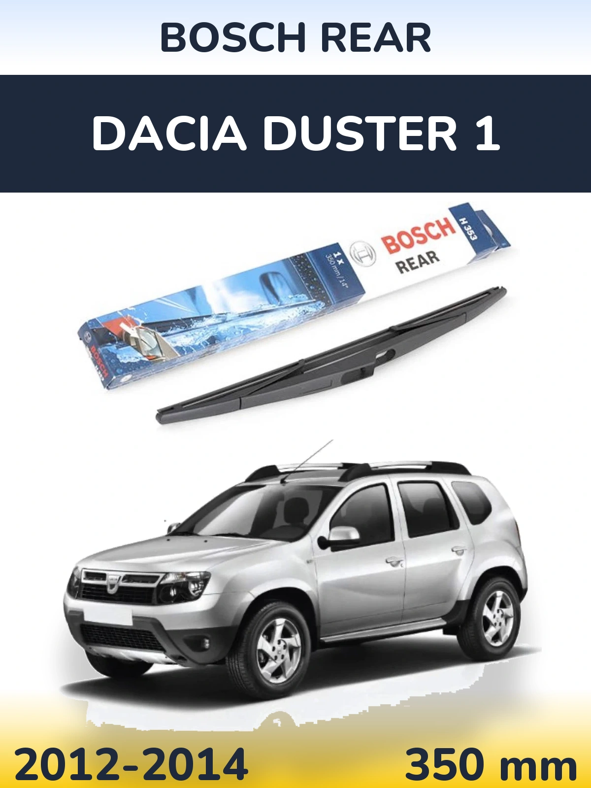 Zadní stěrač BOSCH Rear 350 mm pro Dacia Duster 1 2012-2014