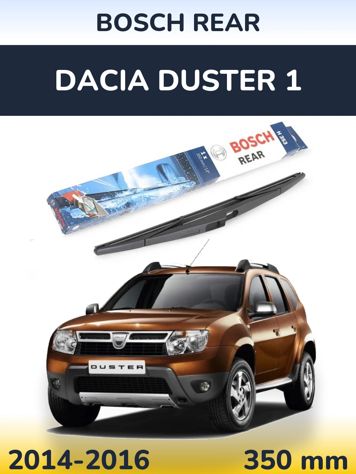 Zadní stěrač BOSCH Rear 350 mm pro Dacia Duster 1 2014-2016