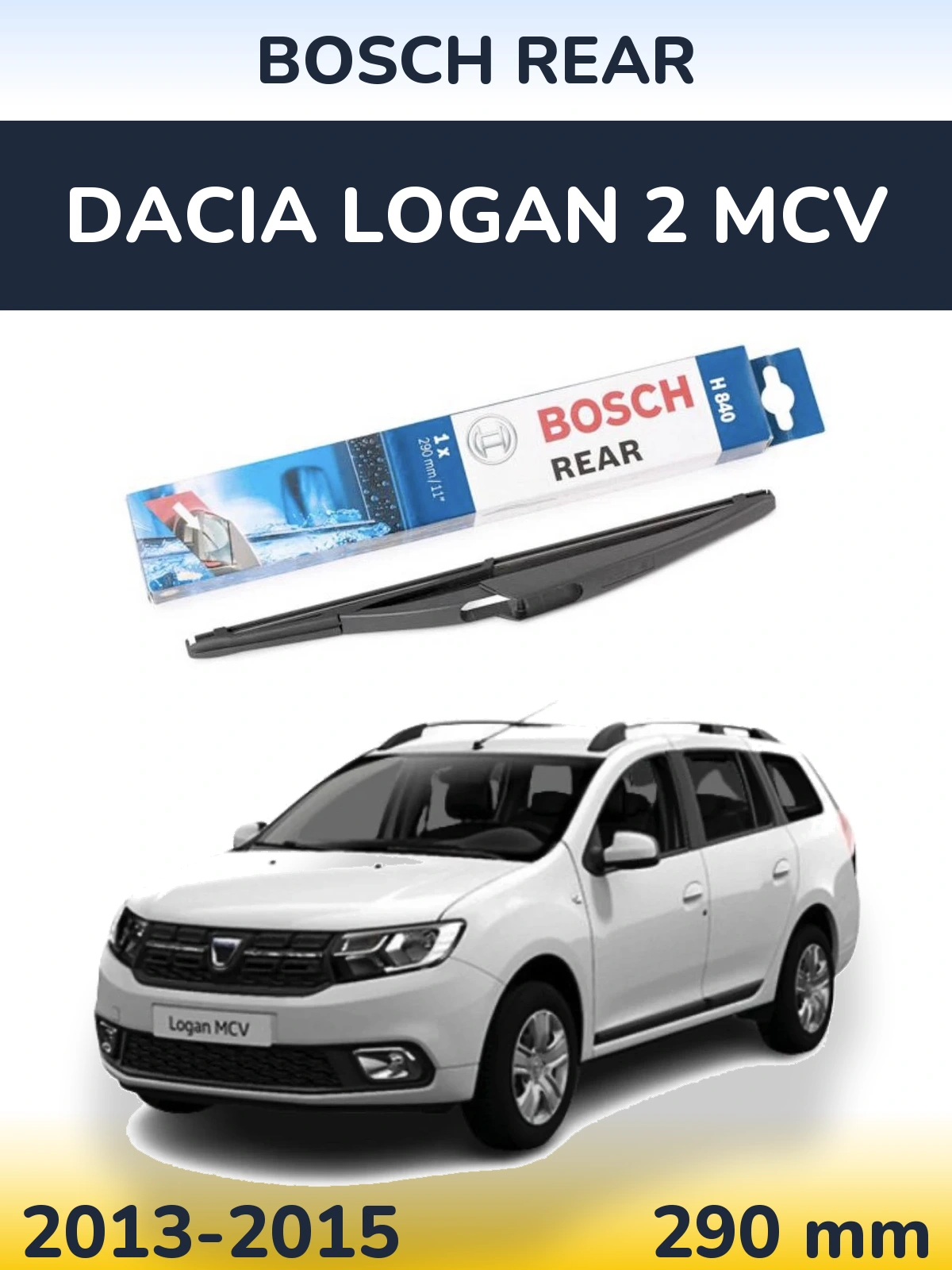 Zadní stěrač BOSCH Rear 290 mm pro Dacia Logan 2 MCV 2013-2015