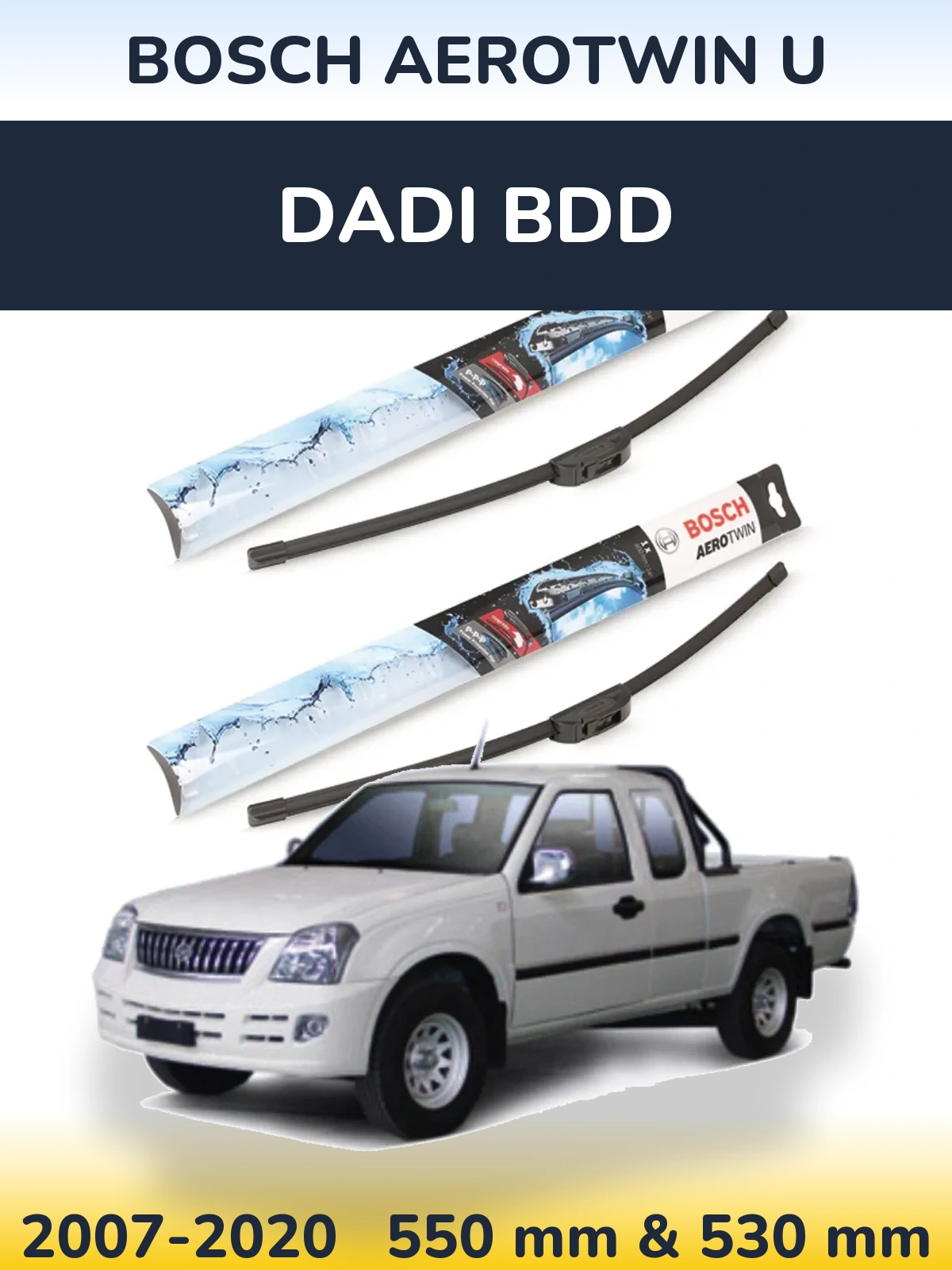 Sada předních stěračů BOSCH AeroTwin U 550 a 530 mm pro Dadi BDD 2007-2020