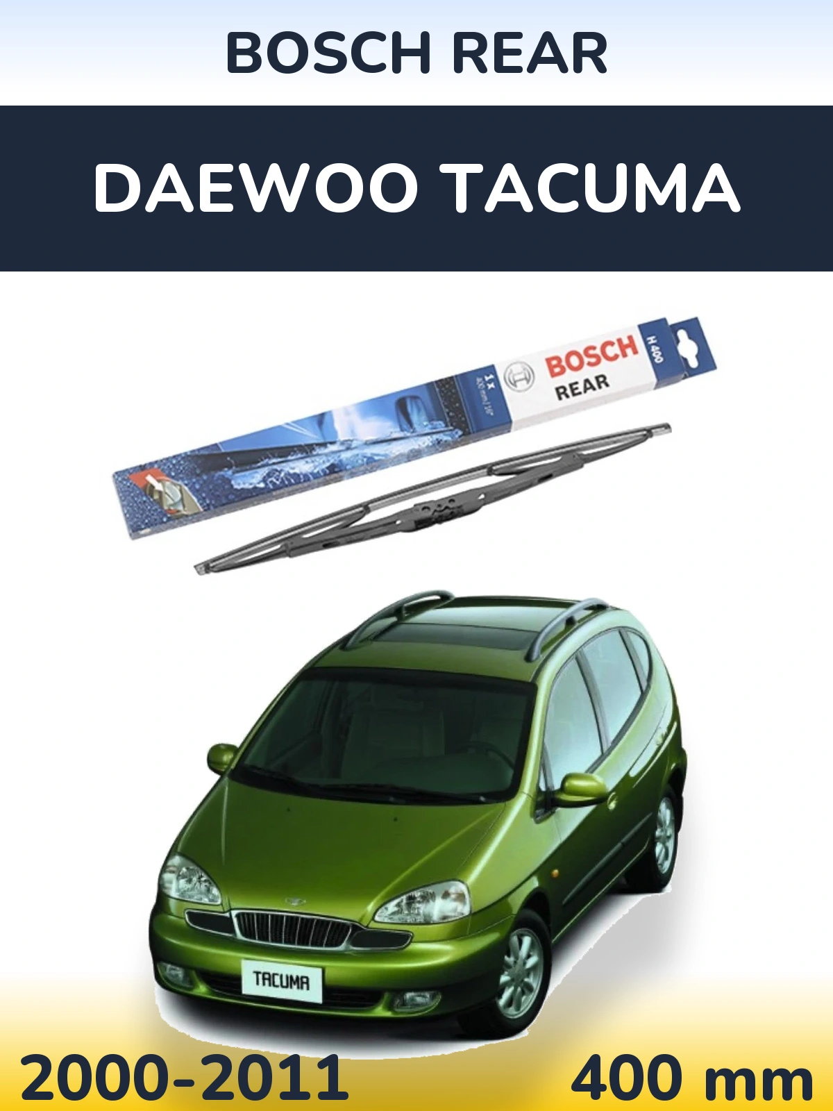 Задня щітка BOSCH Rear 400 мм для Daewoo Tacuma 2000-2011