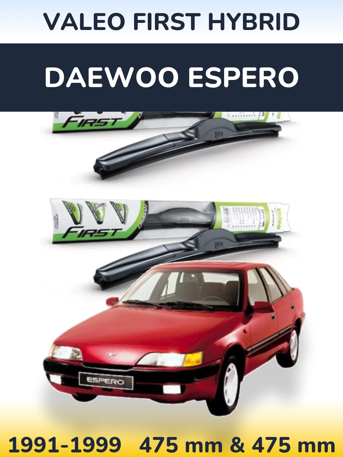 Sada předních stěračů Valeo First Hybrid 475 a 475 mm pro Daewoo Espero 1991-1999