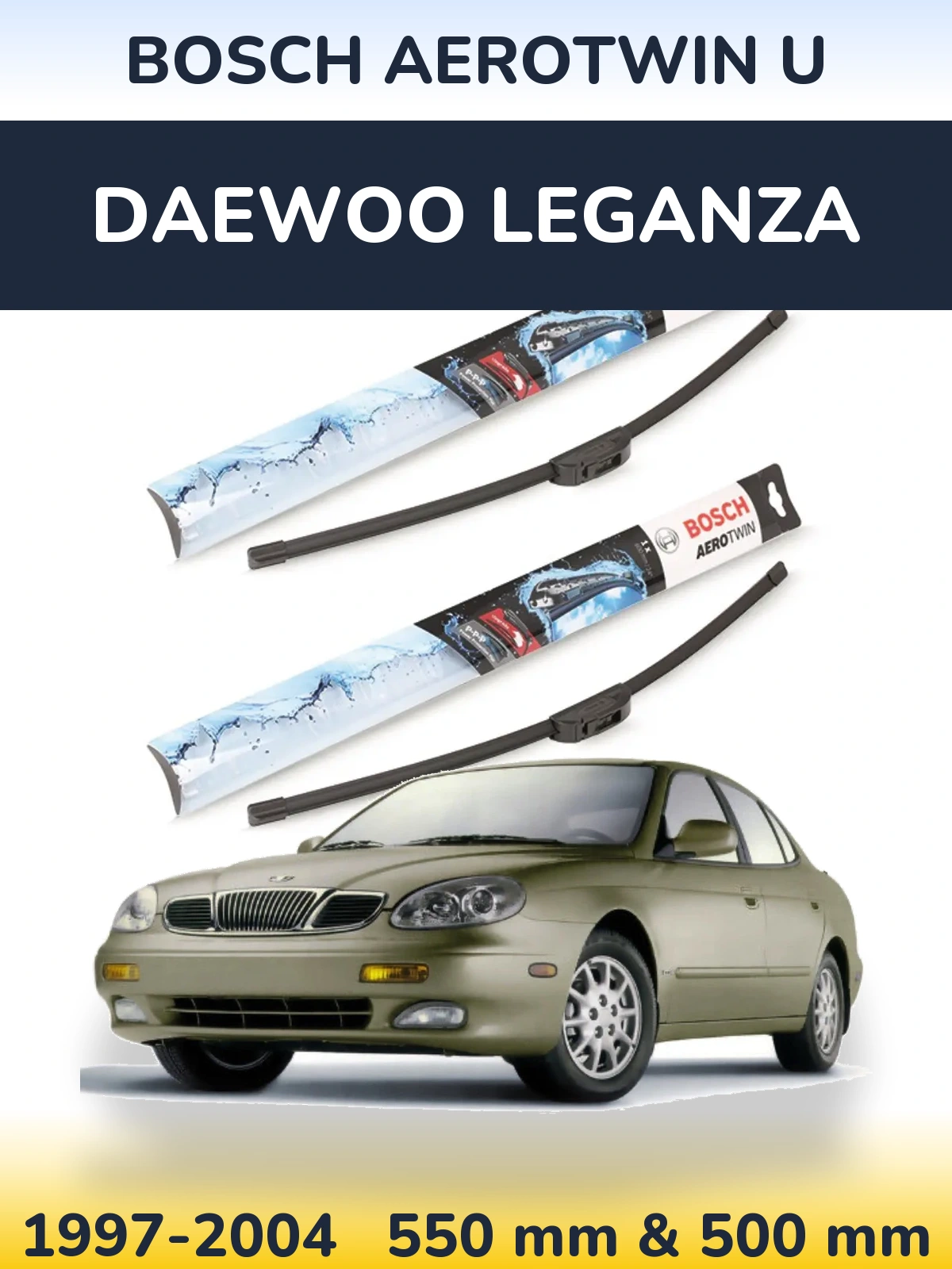 Sada předních stěračů BOSCH AeroTwin U 550 a 500 mm pro Daewoo Leganza 1997-2004