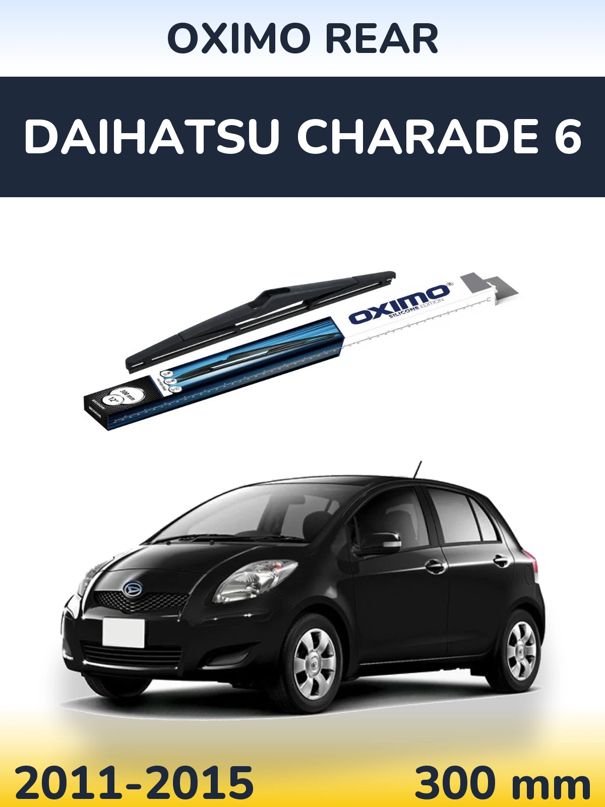 Zadní stěrač Oximo Rear 300 mm pro Daihatsu Charade 6 2011-2015