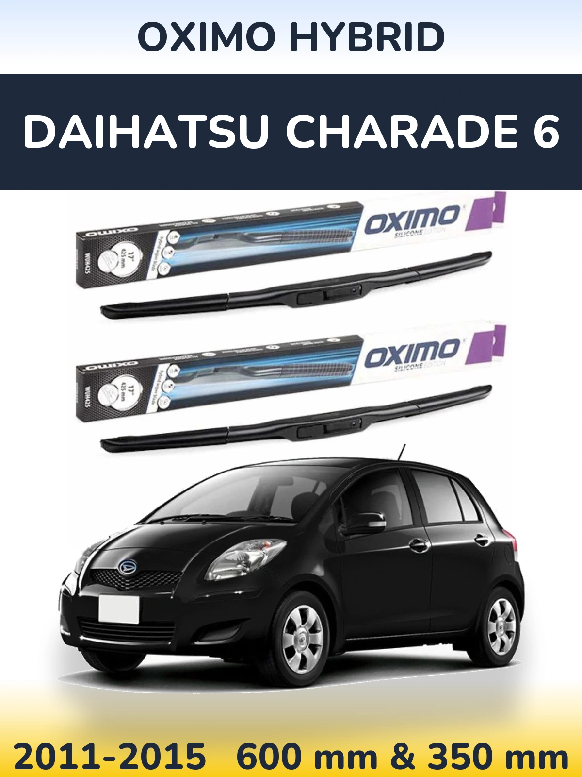 Комплект передніх щіток Oximo Hybrid 600 & 350 мм для Daihatsu Charade 6 2011-2015
