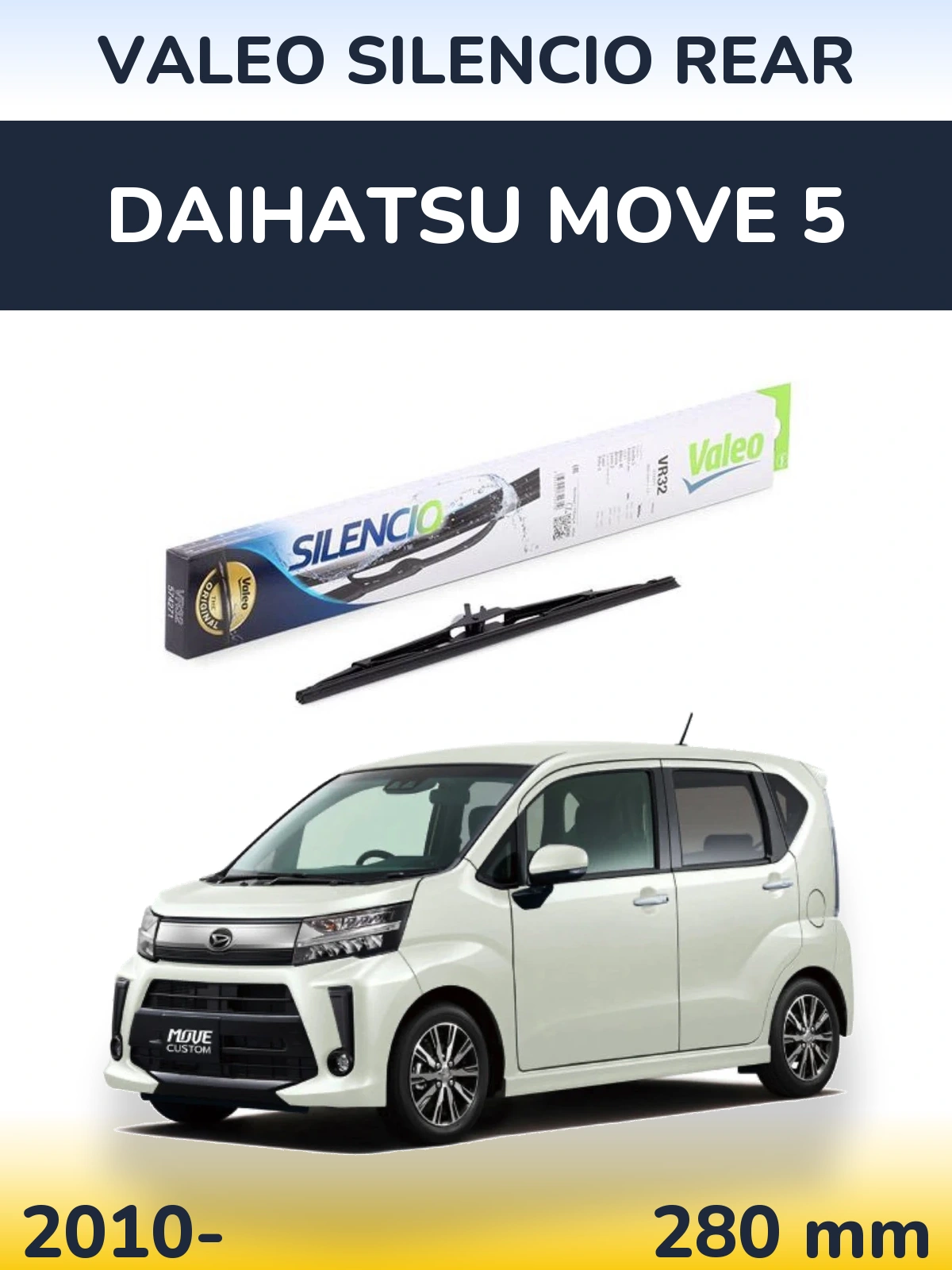 Zadní stěrač Valeo Silencio Rear 280 mm pro Daihatsu Move 5 2010-2026